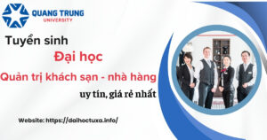 Tuyển sinh Đại học Quản trị khách sạn nhà hàng uy tín, giá rẻ nhất