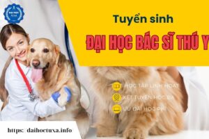 Tuyển sinh Đại học Bác sĩ thú y