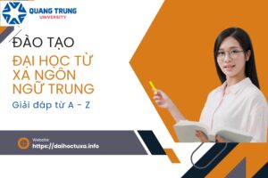 Đào tạo Đại học Từ xa Ngôn ngữ Trung là như thế nào? Giải đáp từ A - Z