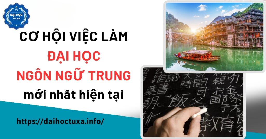 Cơ hội việc làm Đại học Ngôn ngữ Trung mới nhất hiện tại