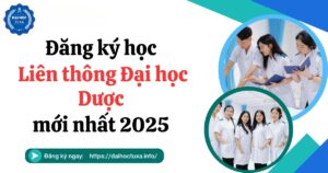Đăng ký học Liên thông Đại học Dược mới nhất 2025