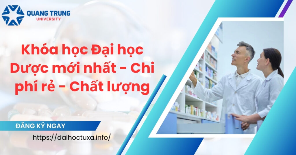 Khóa học Đại học Dược mới nhất - Chi phí rẻ - Chất lượng