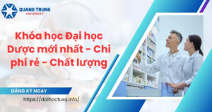 Khóa học Đại học Dược mới nhất - Chi phí rẻ - Chất lượng