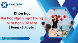 Khóa học Đại học Ngôn ngữ Trung vừa học vừa làm - Đang xét tuyển