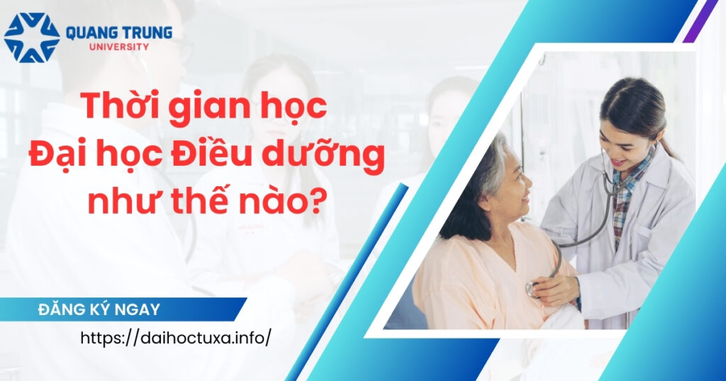 Thời gian học Đại học Điều dưỡng như thế nào?