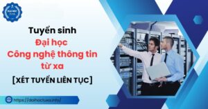 Tuyển sinh Đại học Công nghệ thông tin từ xa