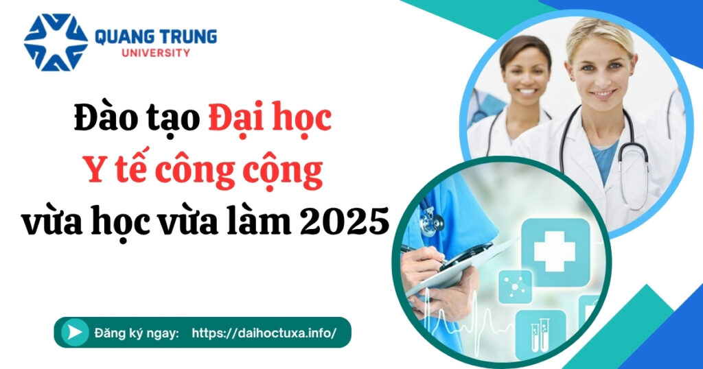 Đào tạo Đại học Y tế công cộng vừa học vừa làm 2025