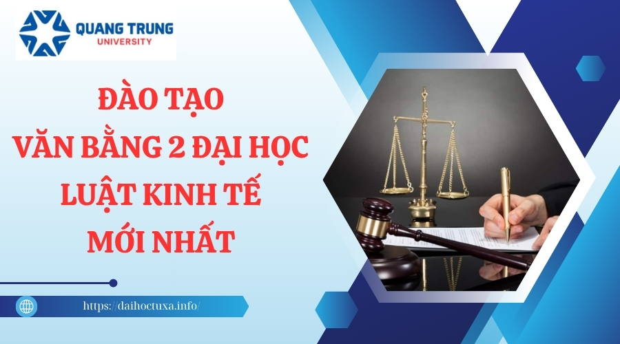 Đào tạo Văn bằng 2 Đại học Luật Kinh tế mới nhất