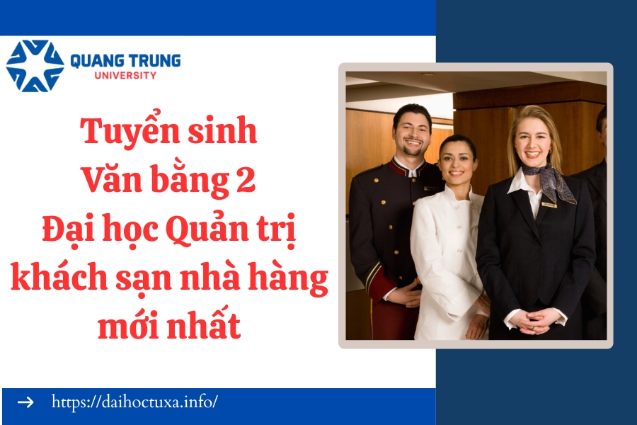 Tuyển sinh Văn bằng 2 Đại học Quản trị khách sạn nhà hàng mới nhất