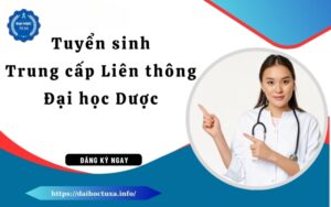 Tuyển sinh Trung cấp Liên thông Đại học Dược