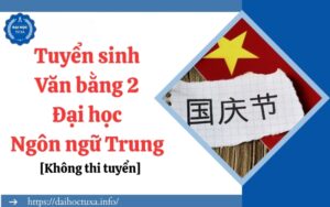 Tuyển sinh Văn bằng 2 Đại học Ngôn ngữ Trung