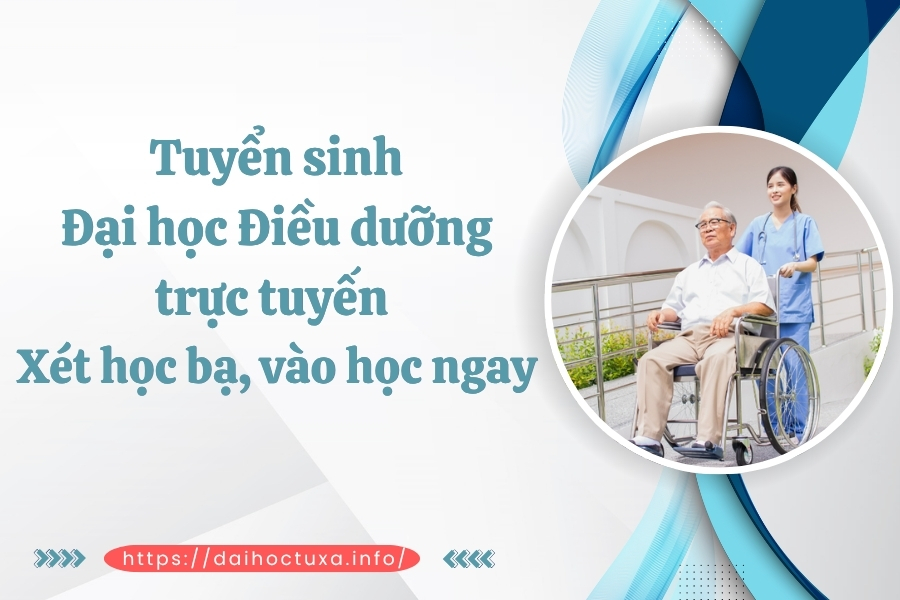 Tuyển sinh Đại học Điều dưỡng trực tuyến
