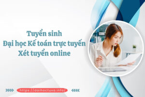 Tuyển sinh Đại học Kế toán trực tuyến