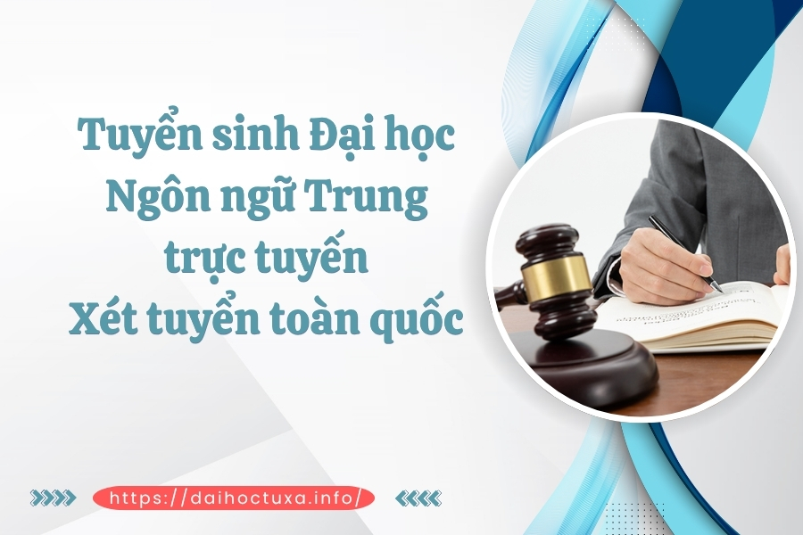 Tuyển sinh Đại học Ngôn ngữ Trung trực tuyến- Xét tuyển toàn quốc