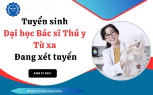 Tuyển sinh Đại học Bác sĩ Thú y Từ xa 