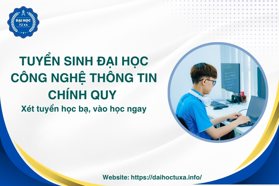 Tuyển sinh Đại học Công nghệ thông tin chính quy