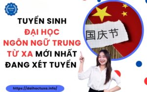 Tuyển sinh Đại học Ngôn ngữ Trung Từ xa mới nhất