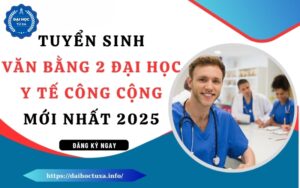 Tuyển sinh Văn bằng 2 Đại học Y tế công cộng mới nhất 2025