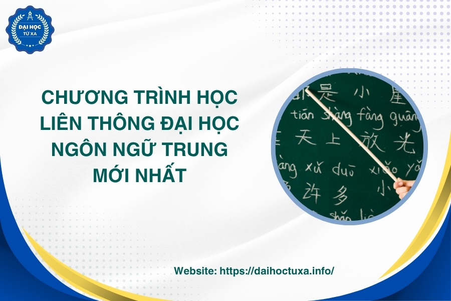 Chương trình học Liên thông Đại học Ngôn ngữ Trung mới nhất