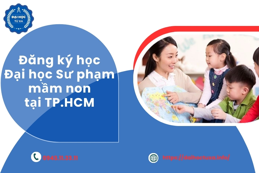 Đăng ký học Đại học Sư phạm mầm non chất lượng tại TP.HCM