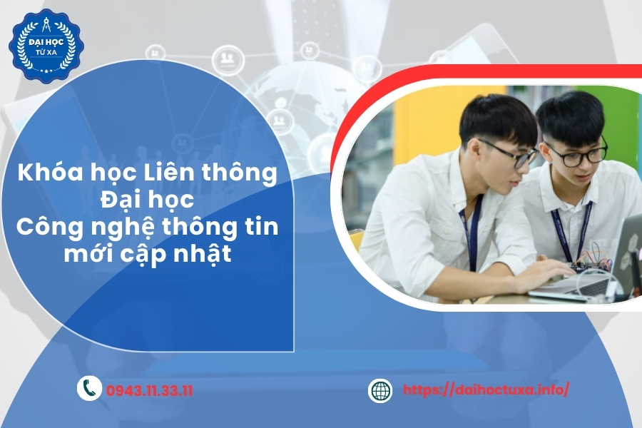 Khóa học Liên thông Đại học Công nghệ thông tin mới cập nhật