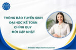 Thông báo tuyển sinh Đại học Kế toán chính quy mới cập nhật