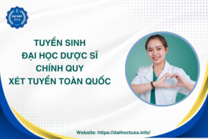 Tuyển sinh Đại học Dược sĩ chính quy - Xét tuyển toàn quốc