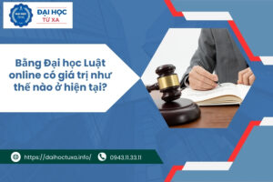 Bằng Đại học Luật online có giá trị như thế nào ở hiện tại?