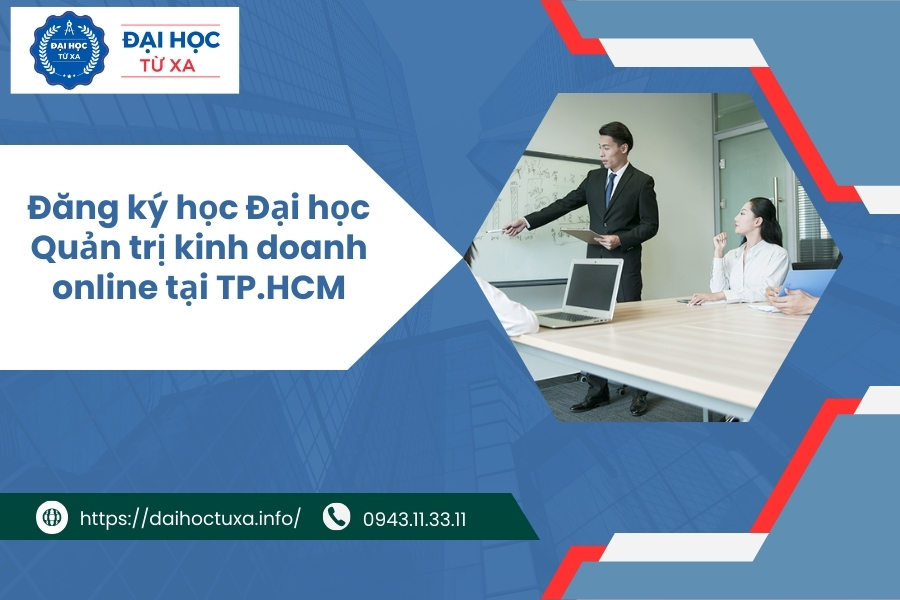 Đăng ký học Đại học Quản trị kinh doanh online tại TP.HCM