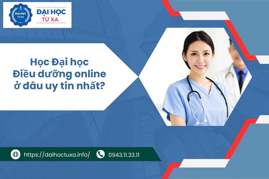 Học Đại học Điều dưỡng online ở đâu uy tín nhất?