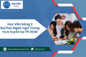 Học Văn bằng 2 Đại học Ngôn ngữ Trung trực tuyến tại TP.HCM
