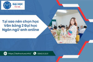 Tại sao nên chọn học Văn bằng 2 Đại học Ngôn ngữ anh online