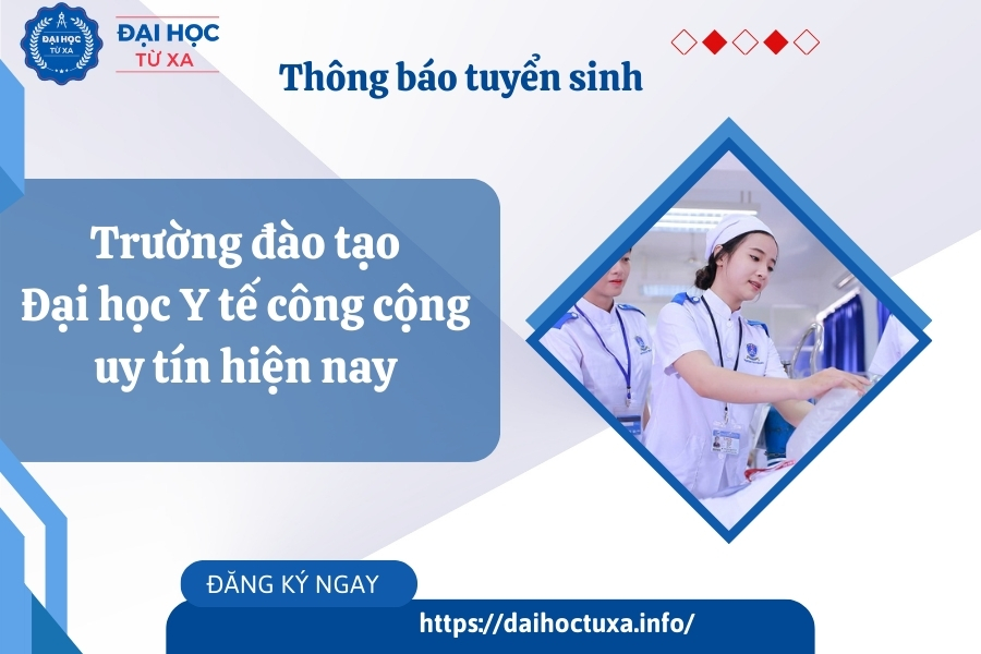 Trường đào tạo Đại học Y tế công cộng uy tín hiện nay