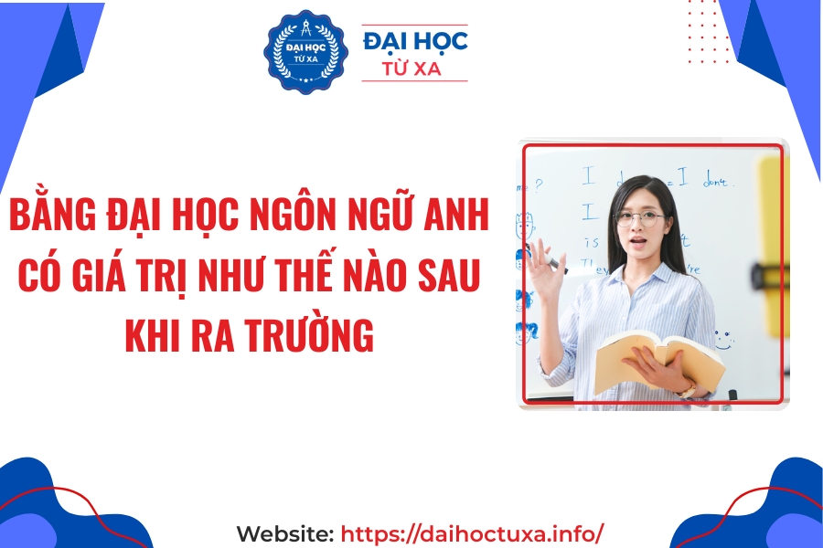 Bằng Đại học Ngôn ngữ Anh có giá trị như thế nào sau khi ra trường