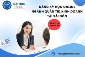 Đăng ký học online ngành Quản trị kinh doanh tại Sài gòn