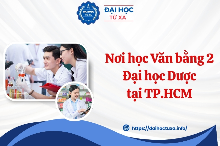 Nơi học Văn bằng 2 Đại học Dược tại TP.HCM