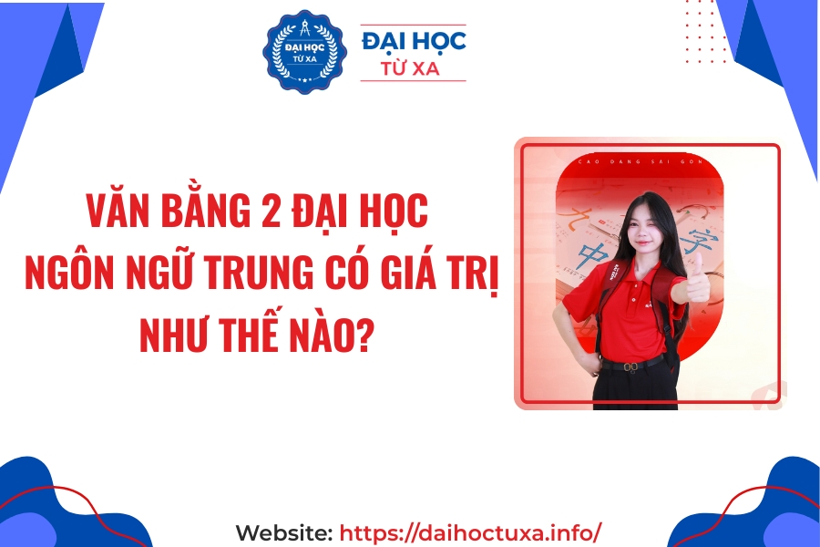 Văn bằng 2 Đại học Ngôn ngữ Trung có giá trị như thế nào?