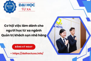 Cơ hội việc làm dành cho người học từ xa ngành Quản trị khách sạn nhà hàng