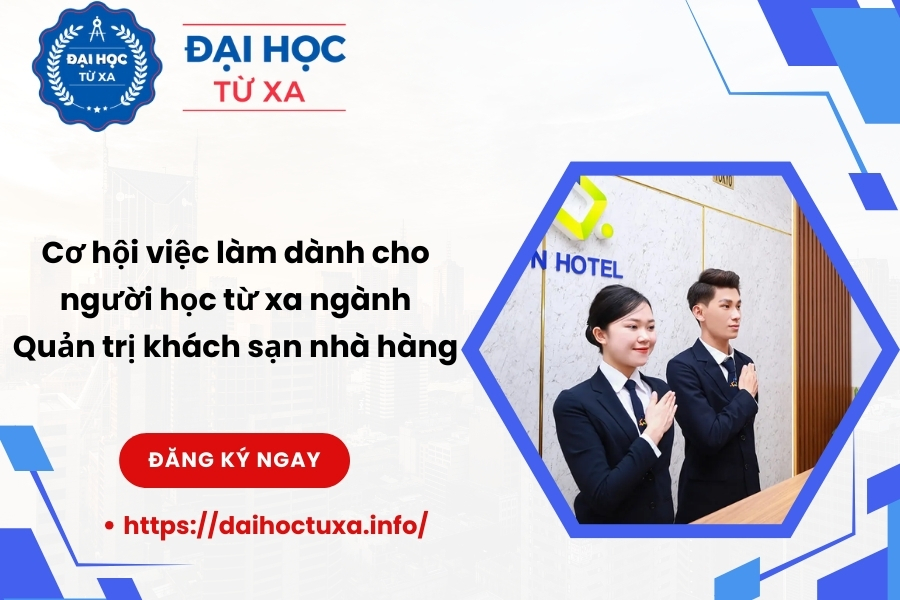 Cơ hội việc làm dành cho người học từ xa ngành Quản trị khách sạn nhà hàng