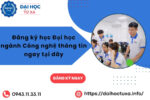 Đăng ký học Đại học ngành Công nghệ thông tin ngay tại đây