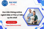 Học Liên thông online ngành Bác sĩ Thú y ở đâu uy tín nhất