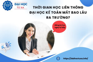 Thời gian học Liên thông Đại học Kế toán mất bao lâu ra trường?