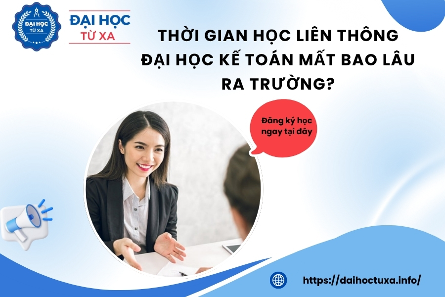 Thời gian học Liên thông Đại học Kế toán mất bao lâu ra trường?