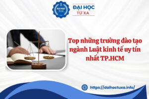 Top những trường đào tạo ngành Luật kinh tế uy tín nhất TP.HCM