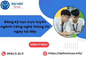Đăng ký học trực tuyến ngành Công nghệ thông tin ngay tại đây