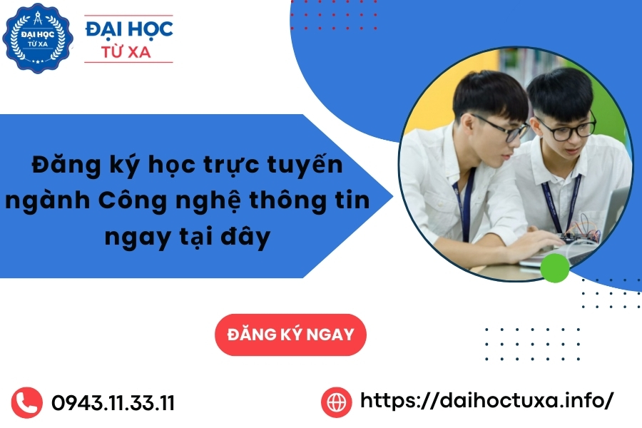 Đăng ký học trực tuyến ngành Công nghệ thông tin ngay tại đây