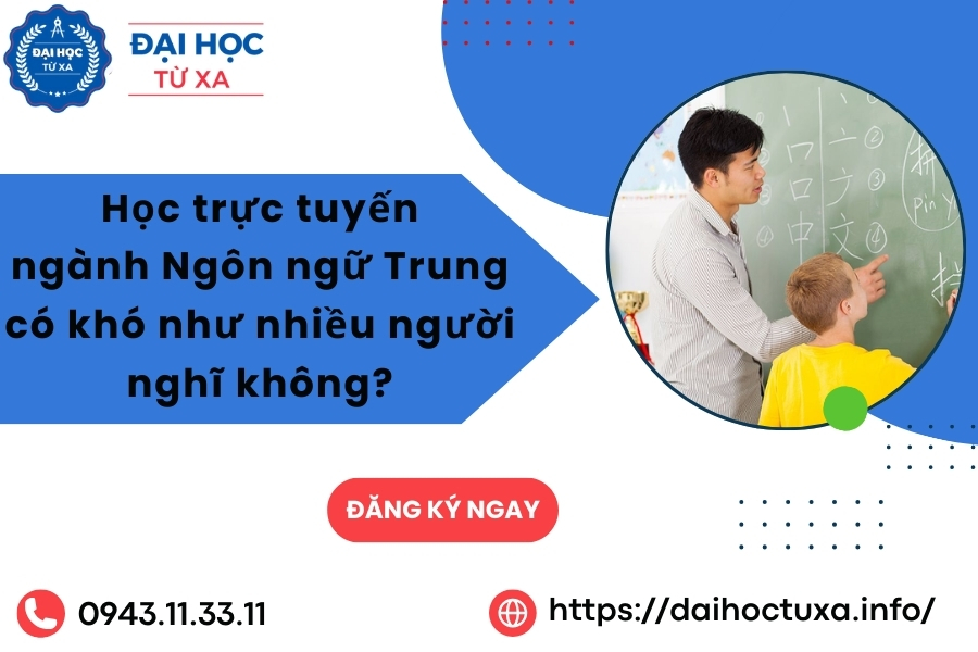 Học trực tuyến ngành Ngôn ngữ Trung có khó như nhiều người nghĩ không?