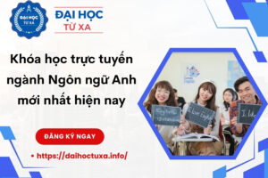 Khóa học trực tuyến ngành Ngôn ngữ Anh mới nhất hiện nay