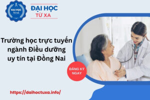 Trường học trực tuyến ngành Điều dưỡng uy tín nhất tại Đồng Nai