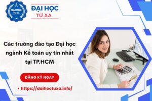 Các trường đào tạo Đại học ngành Kế toán uy tín nhất tại TP.HCM